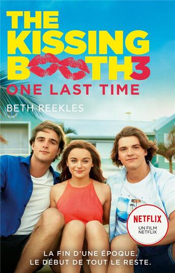 Couverture du livre « The kissing booth Tome 3 : one last time » de Beth Reekles aux éditions Hachette Romans