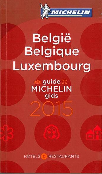 Couverture du livre « Belgique belgie luxembourg - guide michelin gids 2015 » de Collectif Michelin aux éditions Michelin