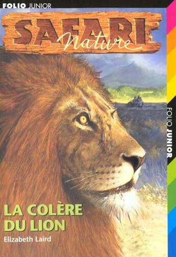 Couverture du livre « Safari nature Tome 9 ; la colère du lion » de Elizabeth Laird aux éditions Gallimard-jeunesse