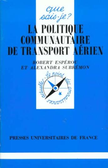 Couverture du livre « Politique communaut.transport aerien qsj 3285 » de Esperou/Subremon R./ aux éditions Que Sais-je ?