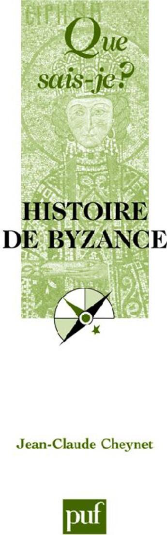 Couverture du livre « Histoire de Byzance (2e edition ) » de Jean-Claude Cheynet aux éditions Que Sais-je ?