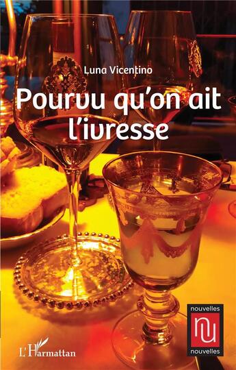 Couverture du livre « Pourvu qu'on ait l'ivresse » de Luna Vicentino aux éditions L'harmattan