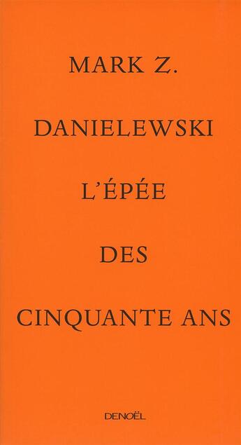 Couverture du livre « L'épée des cinquante ans » de Mark Z. Danielewski aux éditions Denoel