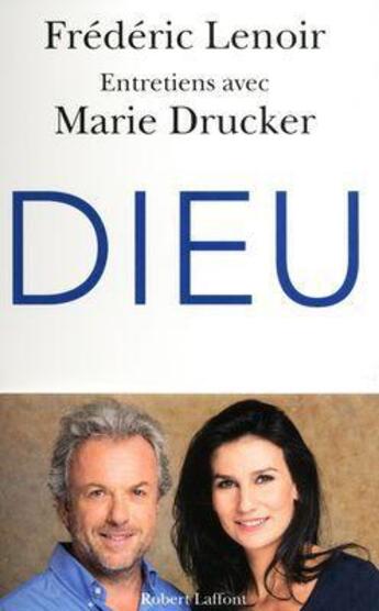 Couverture du livre « Dieu » de Frederic Lenoir et Marie Drucker aux éditions Robert Laffont