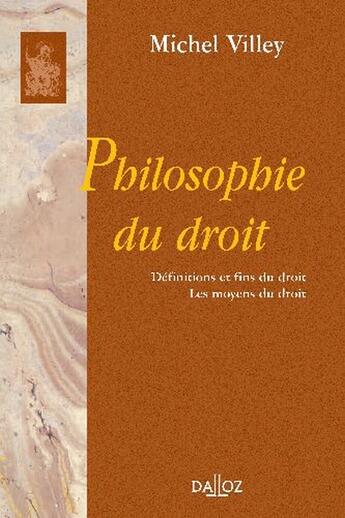 Couverture du livre « Philosophie du droit ; définition et fins du droit ; les moyens du droit » de Michel Villey aux éditions Dalloz