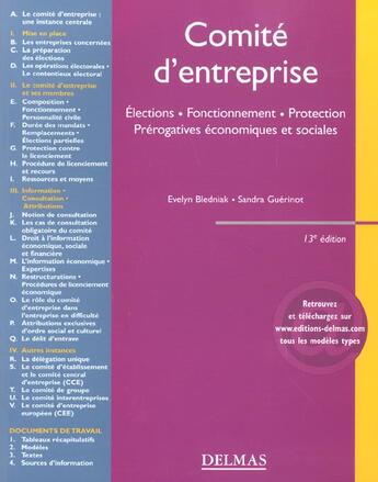 Couverture du livre « Comite d'entreprise ; elections, fonctionnement, protection, prerogatives economiques et sociales (13e édition) » de Sandra Guerinot et Evelyne Bledniak aux éditions Delmas