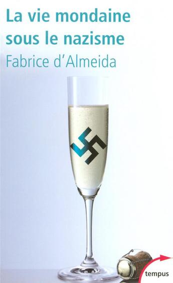 Couverture du livre « La vie mondaine sous le nazisme » de Fabrice D' Almeida aux éditions Tempus/perrin