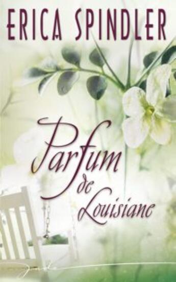 Couverture du livre « Parfum de Louisiane » de Erica Spindler aux éditions Harlequin