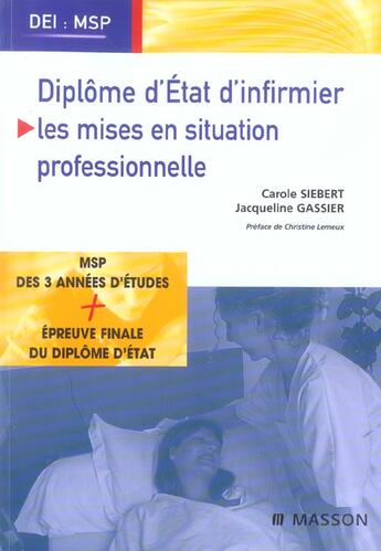 Couverture du livre « Diplôme d'État d'infirmier Les mises en situation professionnelle : Mise En Situation Professio » de Jacqueline Gassier et Carole Siebert aux éditions Elsevier-masson