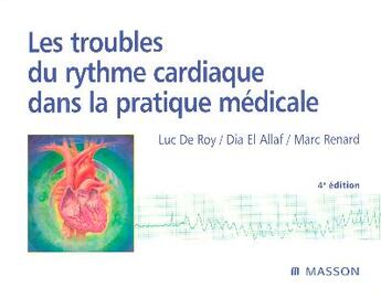 Couverture du livre « Les troubles du rythme cardiaque dans la pratique medicale » de Roy/El Allaf/Renard aux éditions Elsevier-masson