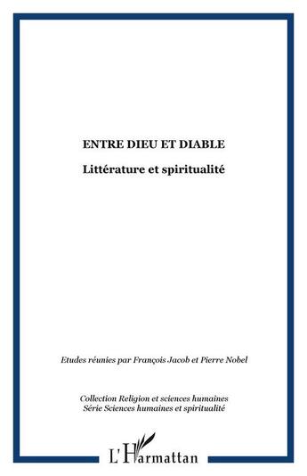 Couverture du livre « Entre dieu et diable : Littérature et spiritualité » de  aux éditions Editions L'harmattan