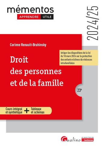 Couverture du livre « Droit des personnes et de la famille : Cours intégral et synthétique ; Outils pédagogiques ; À jour de la loi du 18 mars 2024 sur la protection des enfants victimes de violences intrafamiliales (23e édition) » de Corinne Renault-Brahinsky aux éditions Gualino