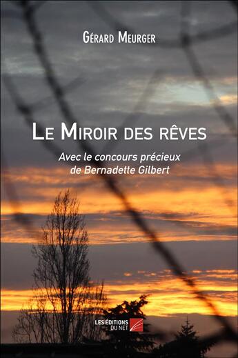 Couverture du livre « Le miroir des rêves » de Gerard Meurger aux éditions Editions Du Net