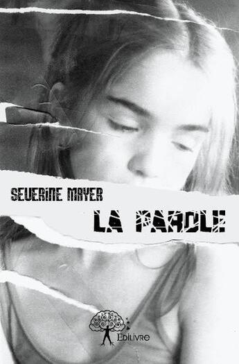 Couverture du livre « La parole » de Severine Mayer aux éditions Edilivre