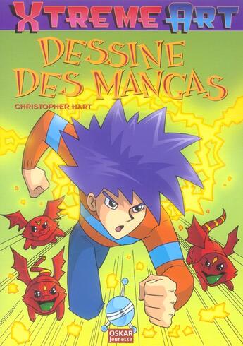 Couverture du livre « Xtreme Art ; Dessine Des Mangas » de Christopher Hart aux éditions Oskar