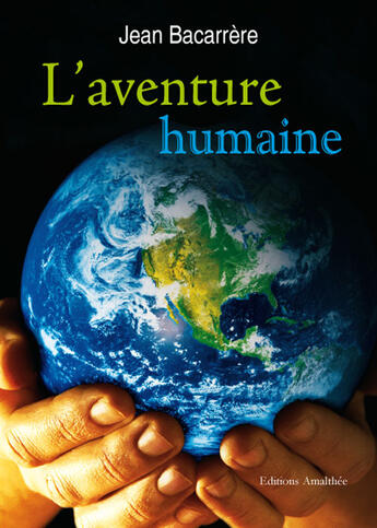 Couverture du livre « L'aventure humaine » de Jean Bacarrere aux éditions Amalthee