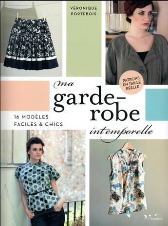 Couverture du livre « Ma garde robe intemporelle ; 16 modèles faciles et chics (2e édition) » de Veronique Portebois aux éditions L'inedite