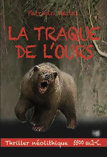 Couverture du livre « La traque de l'ours » de Nadal Patricio aux éditions Cap Bear