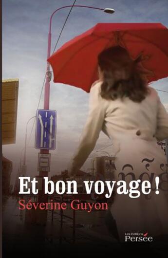 Couverture du livre « Et bon voyage » de Severine Guyon aux éditions Persee