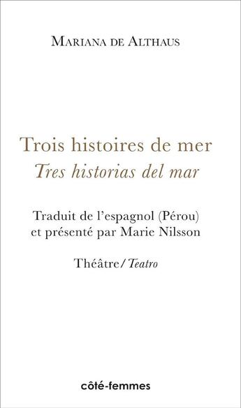 Couverture du livre « Trois histoires de mer ; tres historias del mar » de Mariana De Althaus aux éditions Indigo Cote Femmes