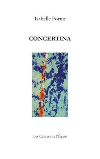 Couverture du livre « Concertina » de Isabelle Forno aux éditions Cahiers De L'egare