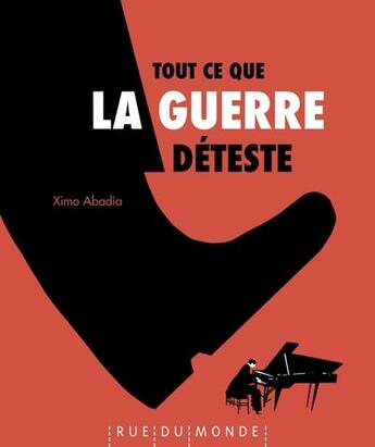 Couverture du livre « Tout ce que la guerre deteste » de Abadia aux éditions Rue Du Monde