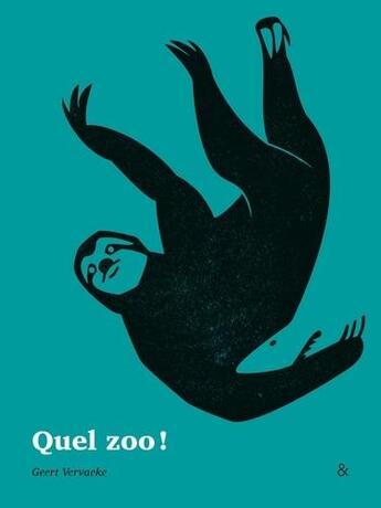 Couverture du livre « Quel zoo ! » de Geert Vervaeke aux éditions Esperluete