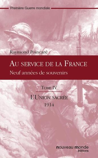 Couverture du livre « Au service de la France, tome IV » de Raymond Poincare aux éditions Nouveau Monde