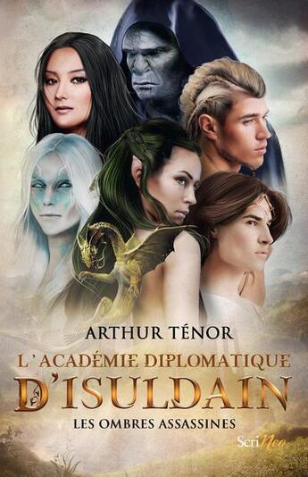 Couverture du livre « L'académie diplomatique d'Isuldain ; les ombres assassines » de Arthur Tenor aux éditions Scrineo