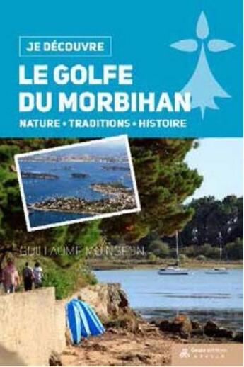 Couverture du livre « Je découvre le golfe du Morbihan » de Guillaume Moingeon aux éditions Geste