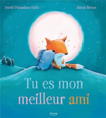 Couverture du livre « Tu es mon meilleur ami » de Smriti Prasadam-Halls et Alison Brown aux éditions Kimane