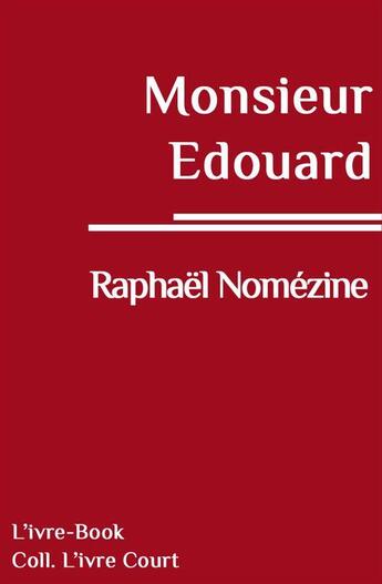 Couverture du livre « Monsieur Edouard » de Raphael Nomezine aux éditions L'ivre Book