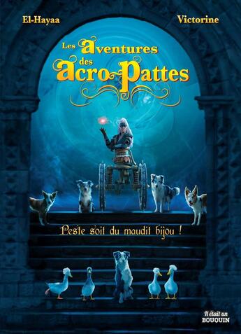 Couverture du livre « Les aventures des acro-pattes Tome 2 : Peste soit du maudit bijou ! » de Victorine aux éditions Il Etait Un Bouquin