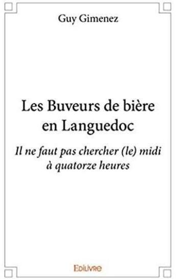 Couverture du livre « Les buveurs de bière en Languedoc » de Guy Gimenez aux éditions Edilivre