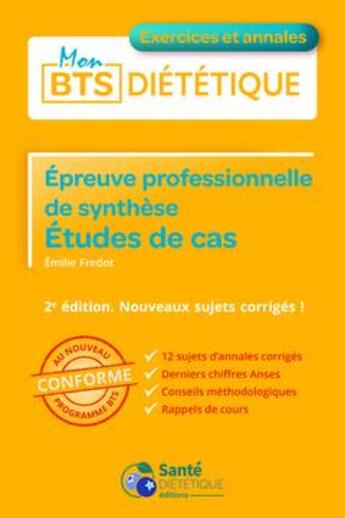 Couverture du livre « Epreuve professionnelle de synthèse -Etudes de cas -Exercices et Annales- 2e édition » de Emilie Fredot aux éditions Sante Dietetique