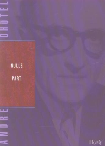 Couverture du livre « Nulle part » de Andre Dhotel aux éditions Horay