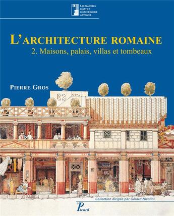 Couverture du livre « L'architecture romaine t.2 ; maisons, palais, villas et tombeaux (3e édition) » de Pierre Gros aux éditions Picard