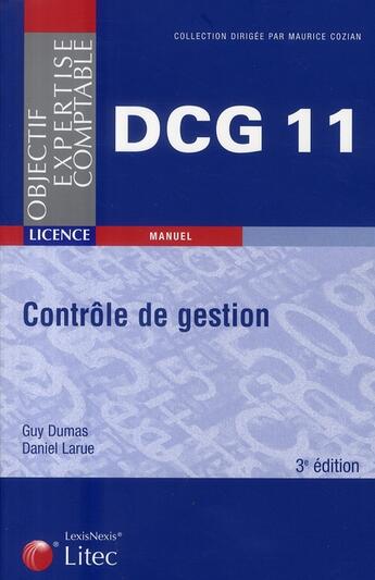 Couverture du livre « Contrôle de gestion DCG 11 ; manuel, licence » de Daniel Larue et Guy Dumas aux éditions Lexisnexis