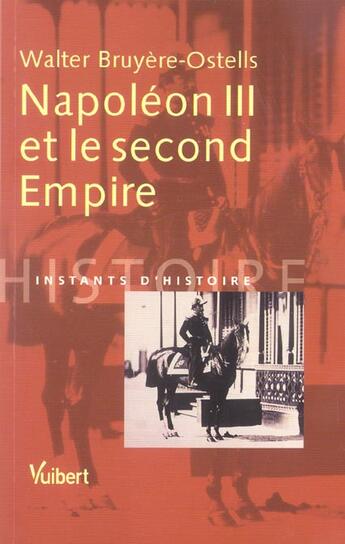 Couverture du livre « Napoleon iii et le second empire » de Bruyere-Ostells W. aux éditions Vuibert