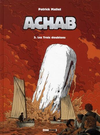 Couverture du livre « Achab Tome 3 ; les trois doublons » de Patrick Mallet aux éditions Glenat