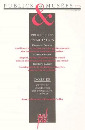 Couverture du livre « Publics et musées t.6 ; professions en mutation » de  aux éditions Pu De Lyon