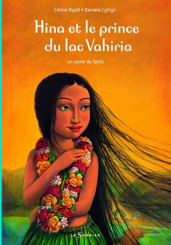 Couverture du livre « Hina et le prince du lac Vahiria ; un conte de Tahiti » de Ripoll/Cytryn aux éditions Le Sorbier