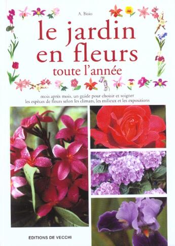 Couverture du livre « Le jardin en fleurs toute l'annee ; mois apres mois un guide pour choisir et soigner les especes de fleurs » de Anna Bisio aux éditions De Vecchi