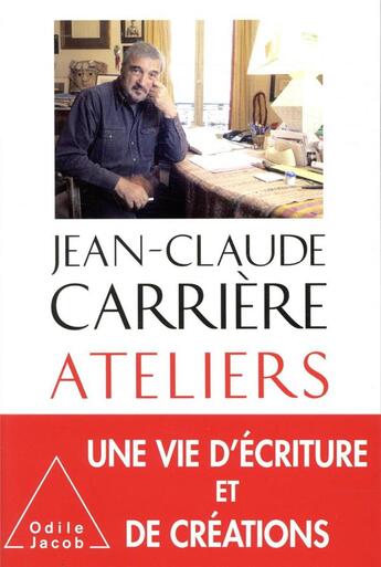 Couverture du livre « Ateliers » de Jean-Claude Carrière aux éditions Odile Jacob