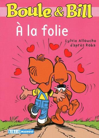 Couverture du livre « Boule & Bill ; à la folie » de Sylvie Allouche aux éditions Mango