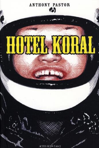 Couverture du livre « Hôtel Koral » de Anthony Pastor aux éditions Actes Sud