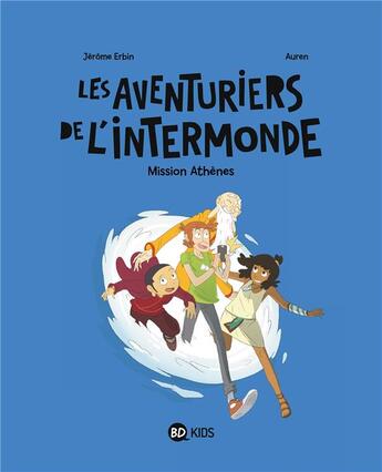 Couverture du livre « Les aventuriers de l'Intermonde Tome 1 : mission Athènes » de Jerome Erbin et Auren aux éditions Bd Kids