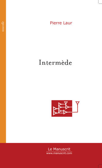 Couverture du livre « Intermède » de Pierre Laur aux éditions Le Manuscrit