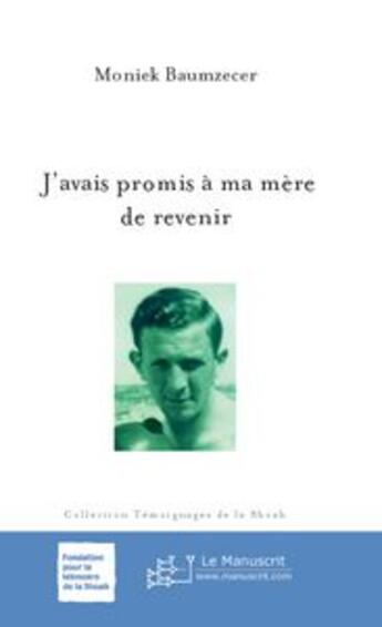 Couverture du livre « J'avais promis à ma mere de revenir » de Moniek Baumzecer aux éditions Le Manuscrit