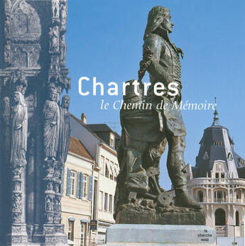 Couverture du livre « Chartres, le chemin de mémoire » de Nadine Berthelier aux éditions Cherche Midi